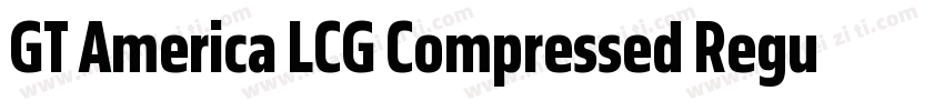 GT America LCG Compressed Regular字体转换